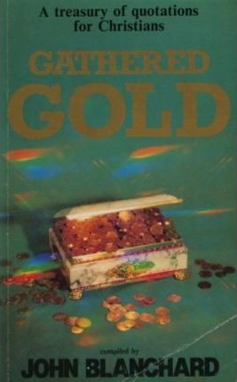 Cover of Gathered Gold - A Treasury of quotations for Christians
